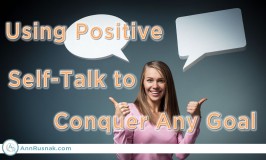 3 Easy Ways Positive Self Talk Helps You Conquer Your Goals