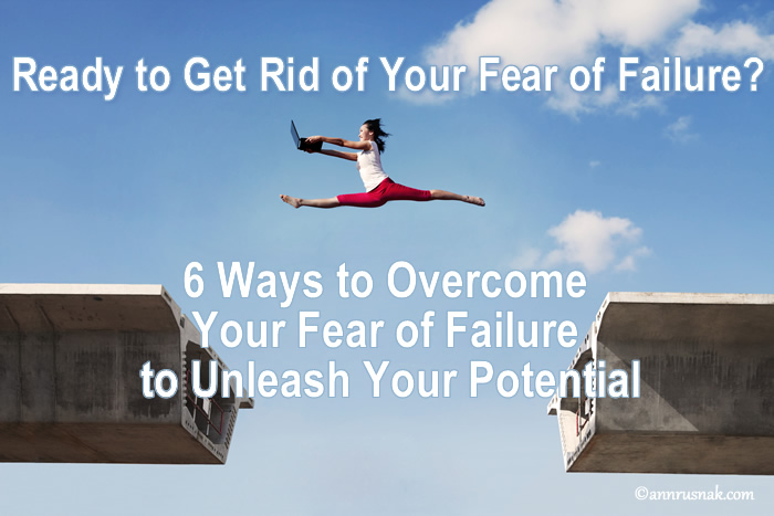 Ready to Get Rid of Your Fear of Failure?