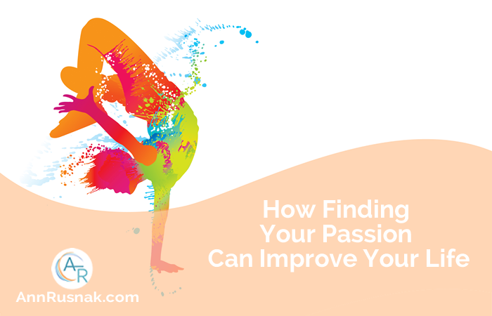 How Finding Your Passion Can Improve Your Life