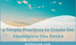 4 Simple Practices to Create the Abundance You Desire