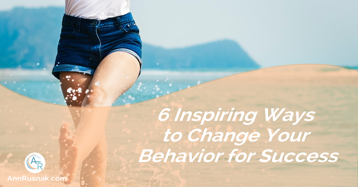 6 Inspiring Ways To Change Your Behavior For Success