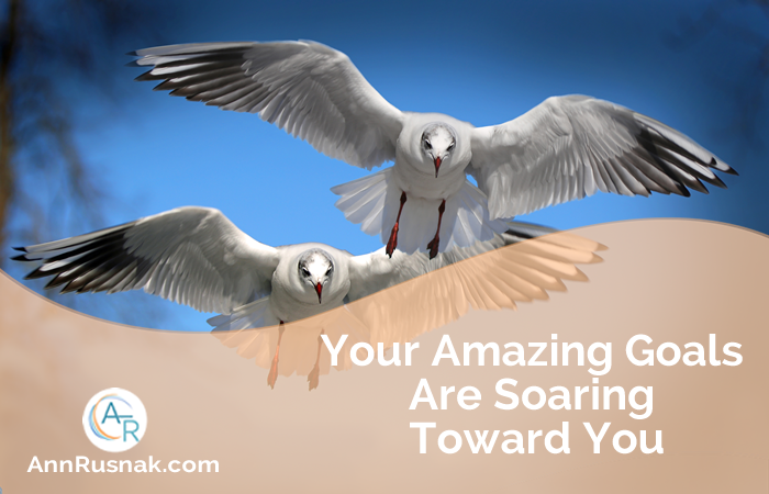Your Amazing Goals Are Soaring Toward You
