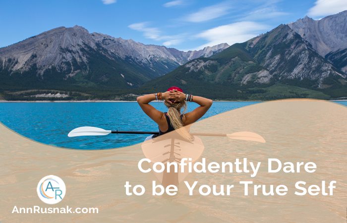 Confidently Dare to be Your True Self