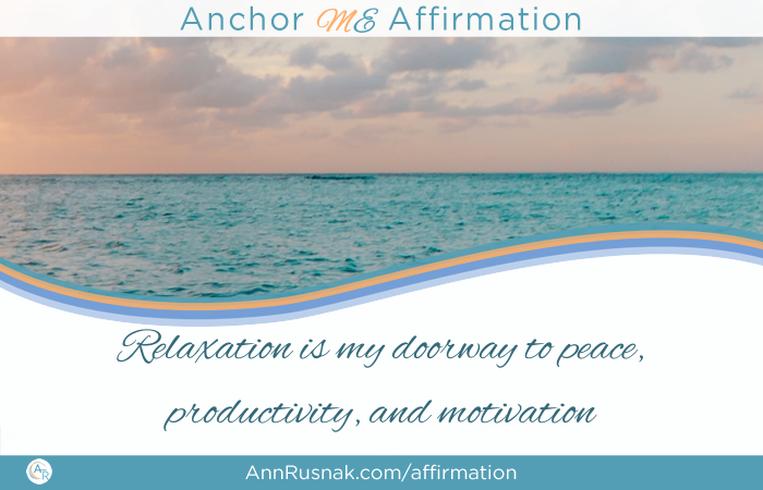 Relaxation is my doorway to peace, productivity, and motivation